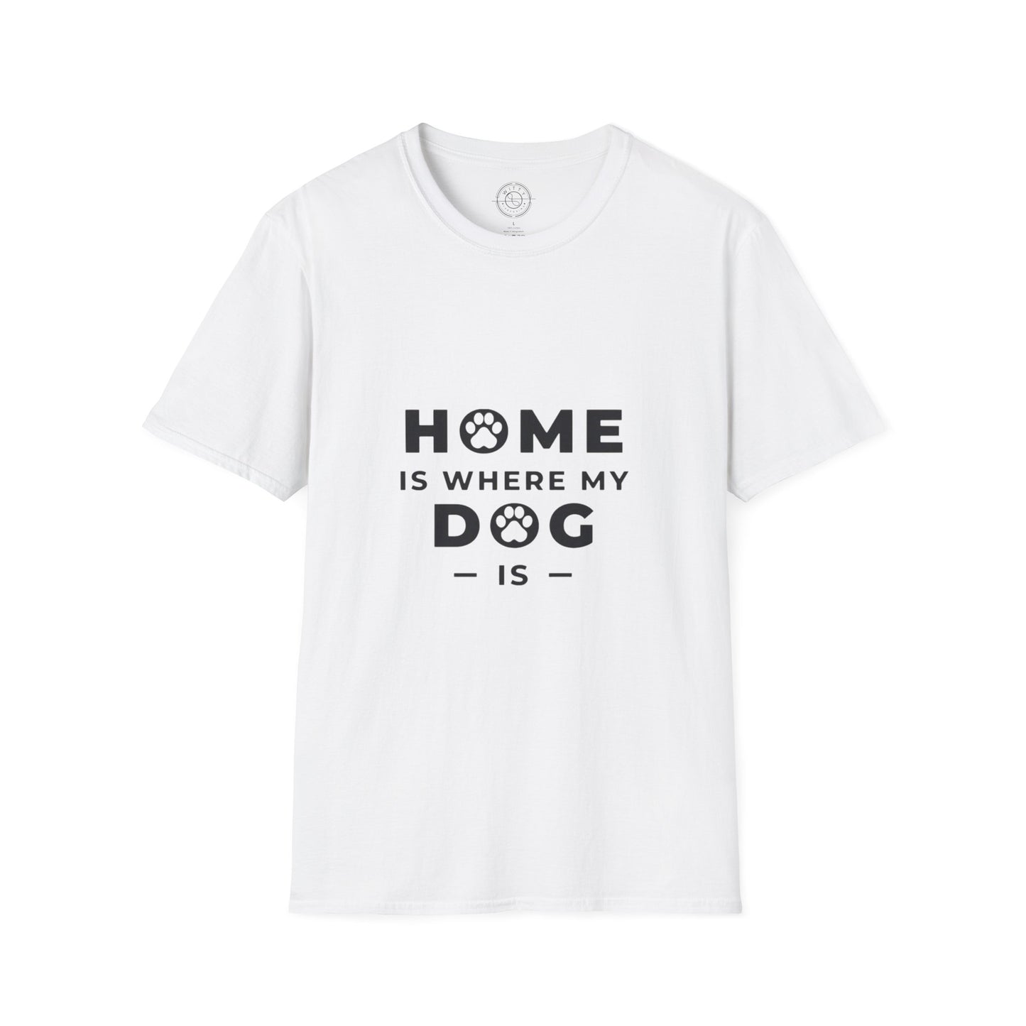 Home is where DOG is - T-Shirt