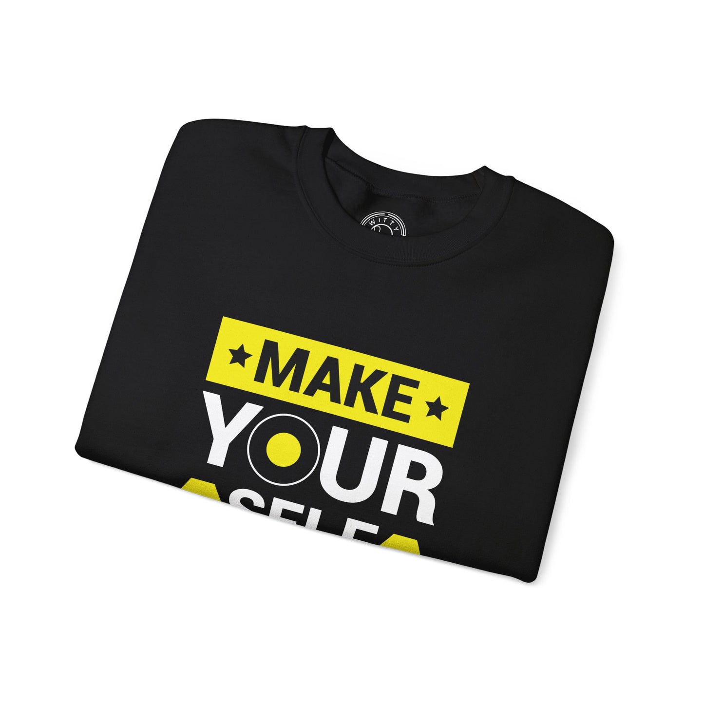 Make Yourself Proud - Sweatshirt
