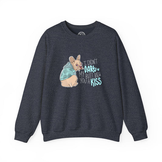 I didn't FART I blew you a KISS - Sweatshirt