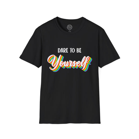 Dare to be Yourself - T-Shirt