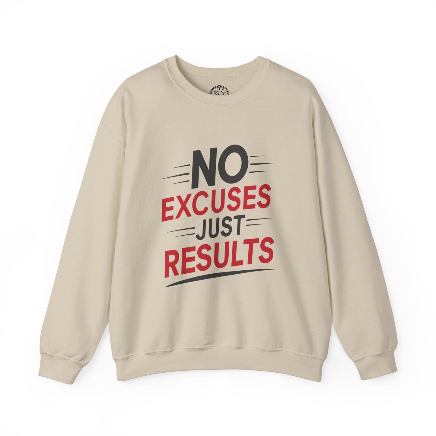 No Excuses Just Results - Sweatshirt