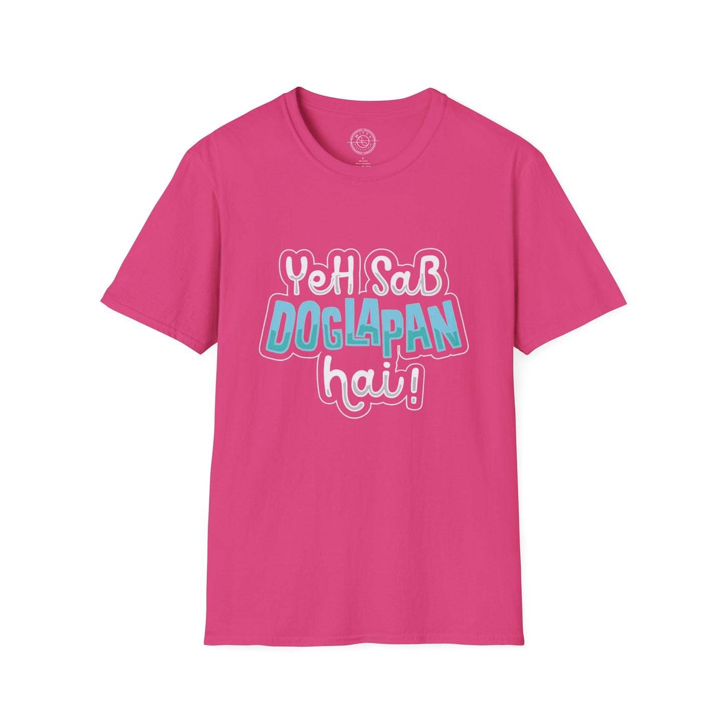 Yeh Sab Doglapan Hai - T-Shirt