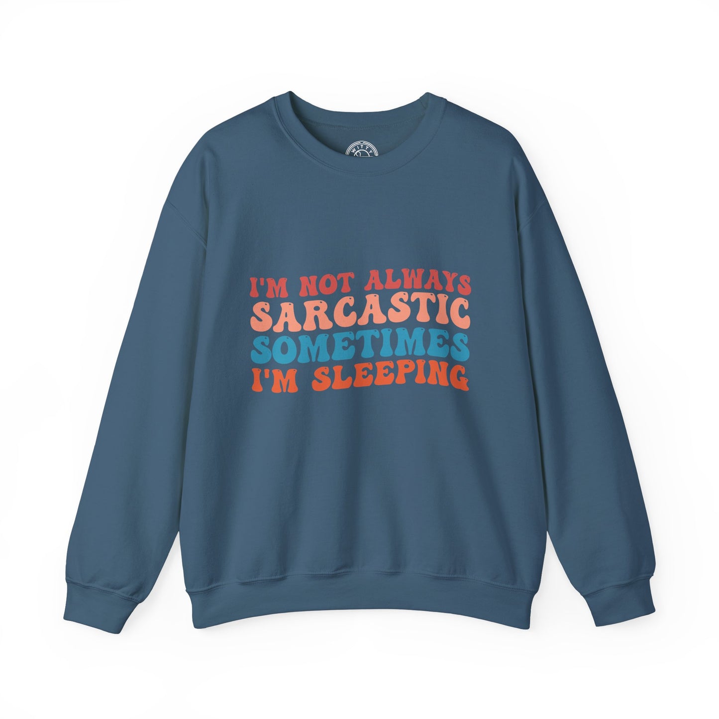Sometimes I'm Sleeping - Sweatshirt