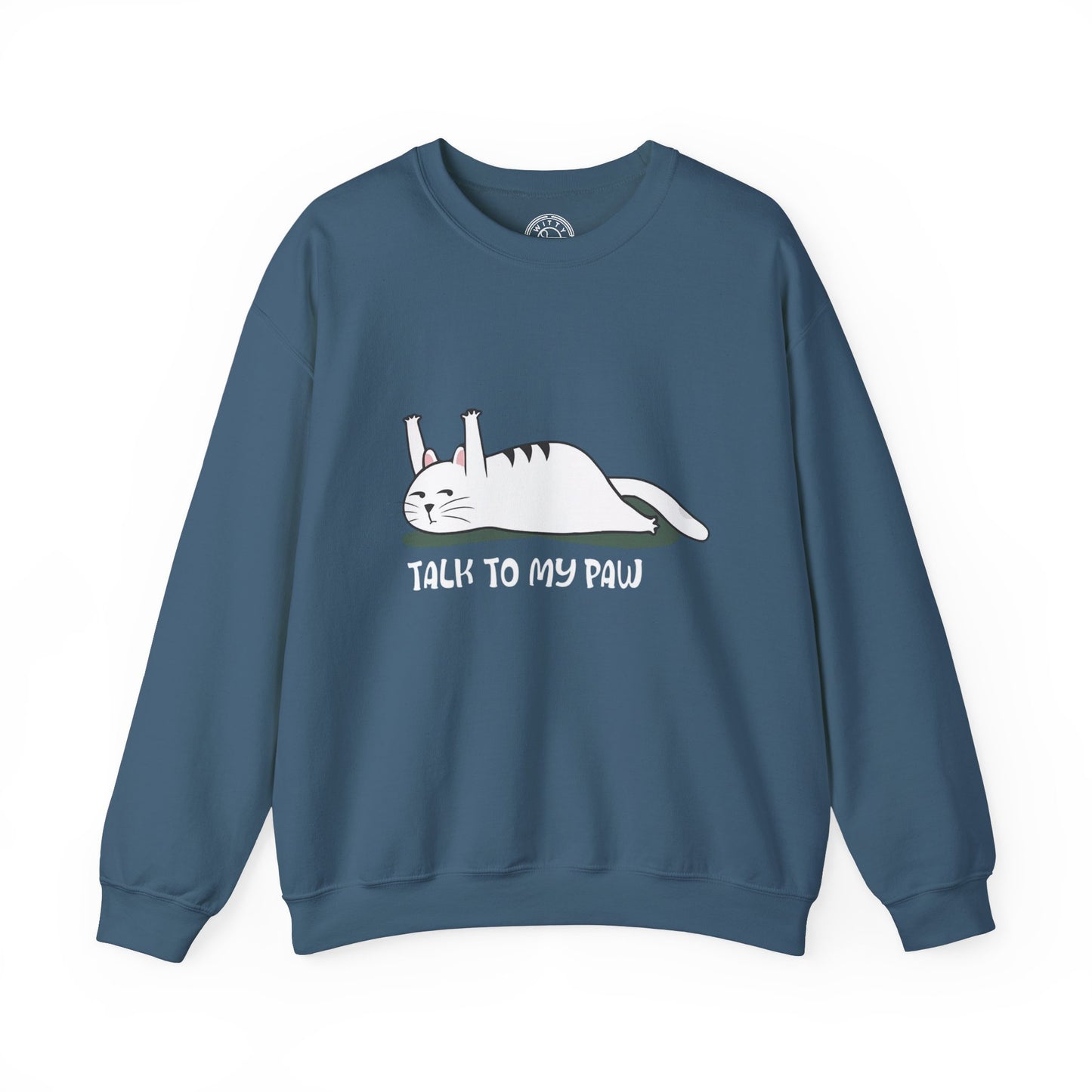 Talk to my PAW - Sweatshirt