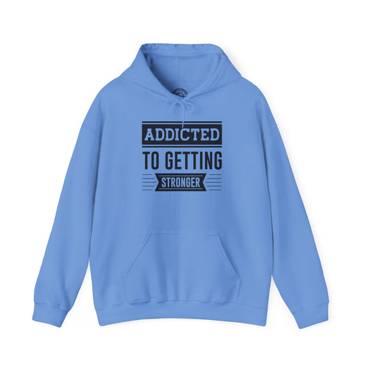 Addicted to getting Stronger - Hoodie