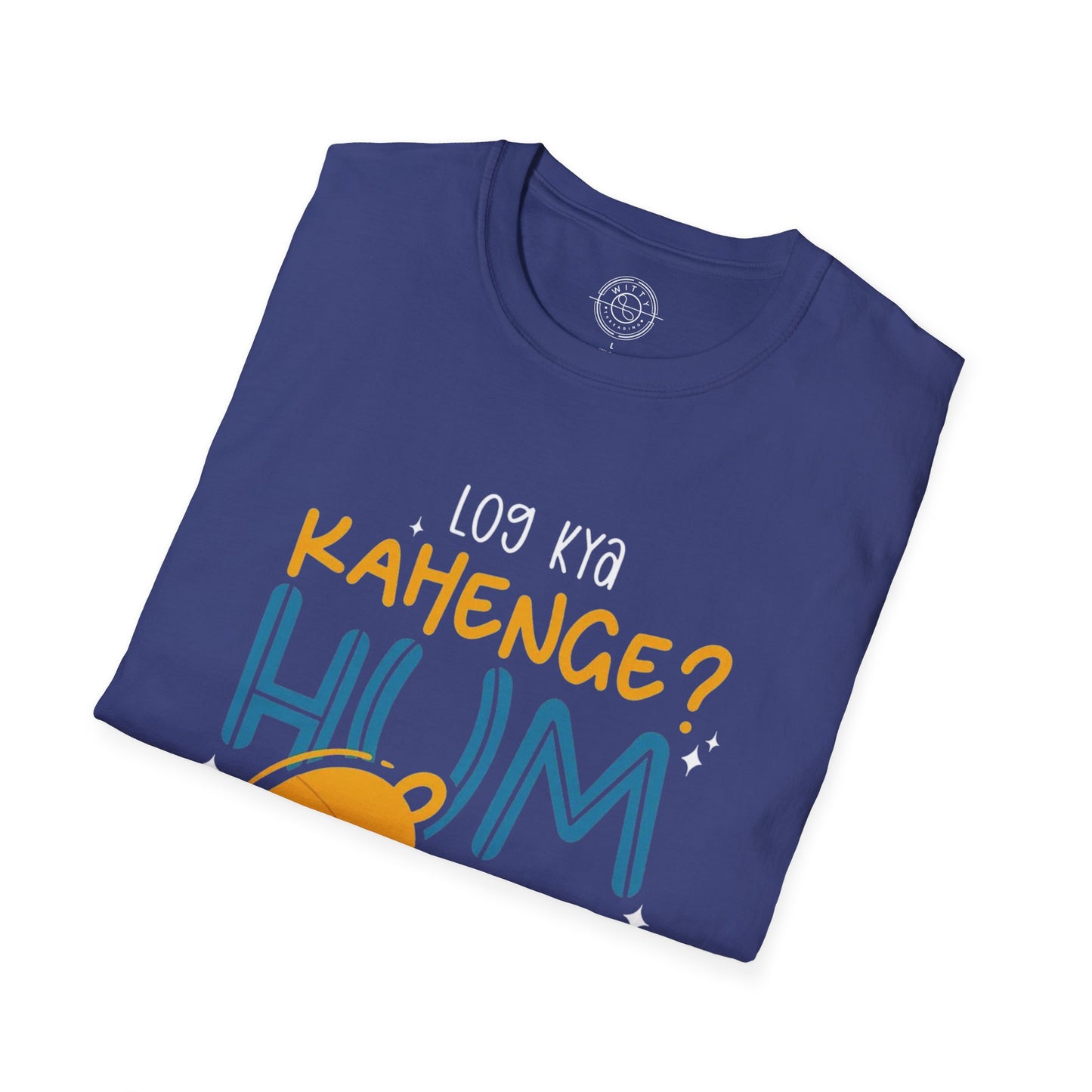 Log Kya Kahenge - T-Shirt