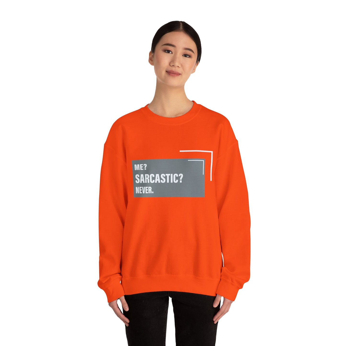 Never Sarcastic - Sweatshirt