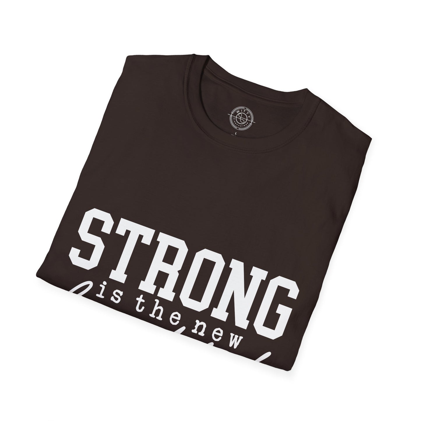 Strong is the new BEAUTIFUL - T-Shirt