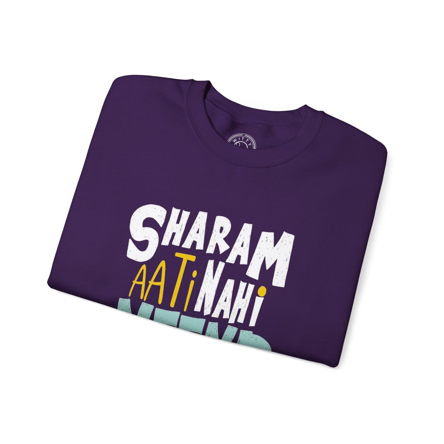 Sharam Ati Nahi Neend Jati Nahi - Sweatshirt