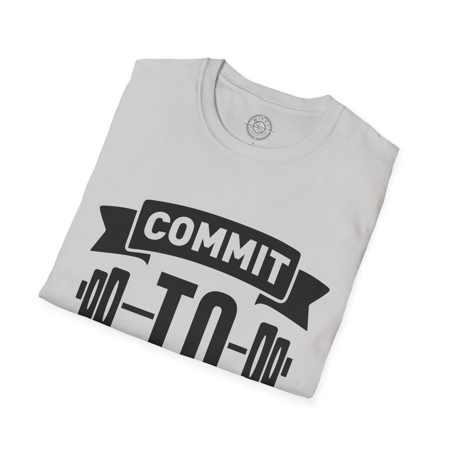 Commit to be FIT - T-Shirt