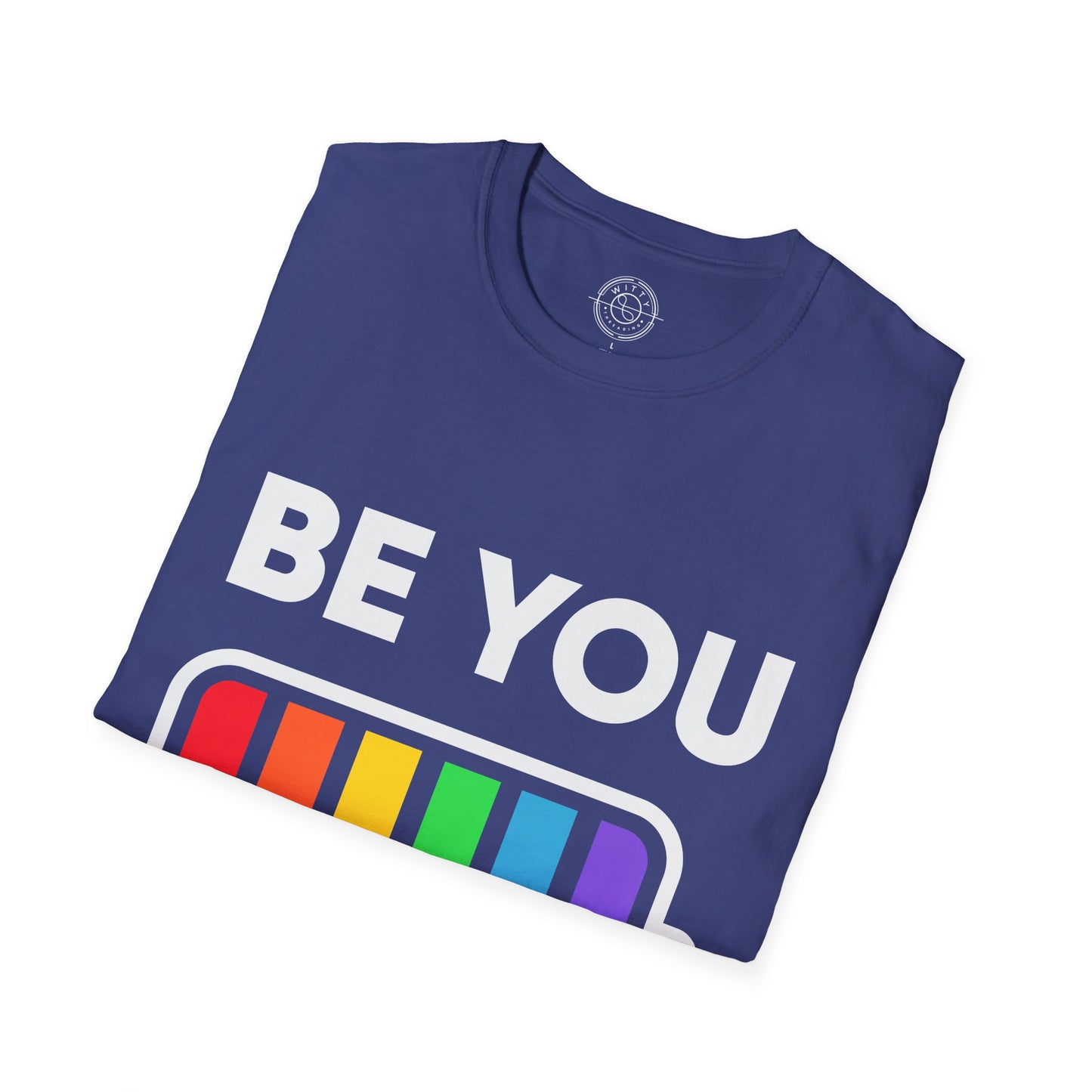 Be You - T-Shirt