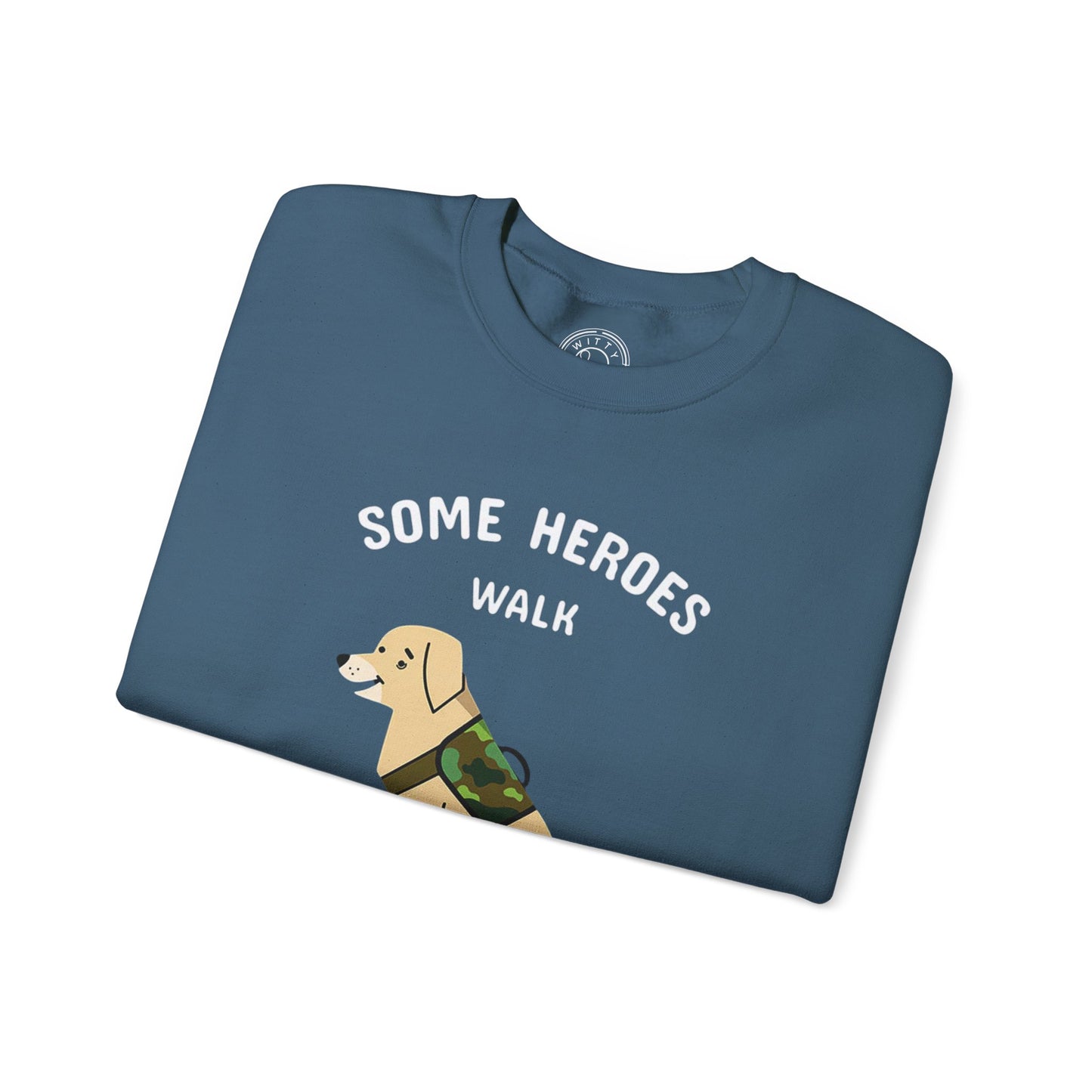 Some heroes walk on 4 legs - Sweatshirt