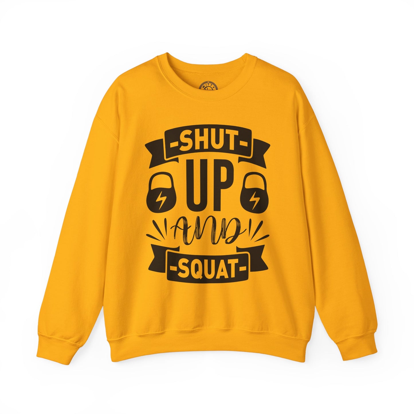 Shut Up and SQUAT - Sweatshirt