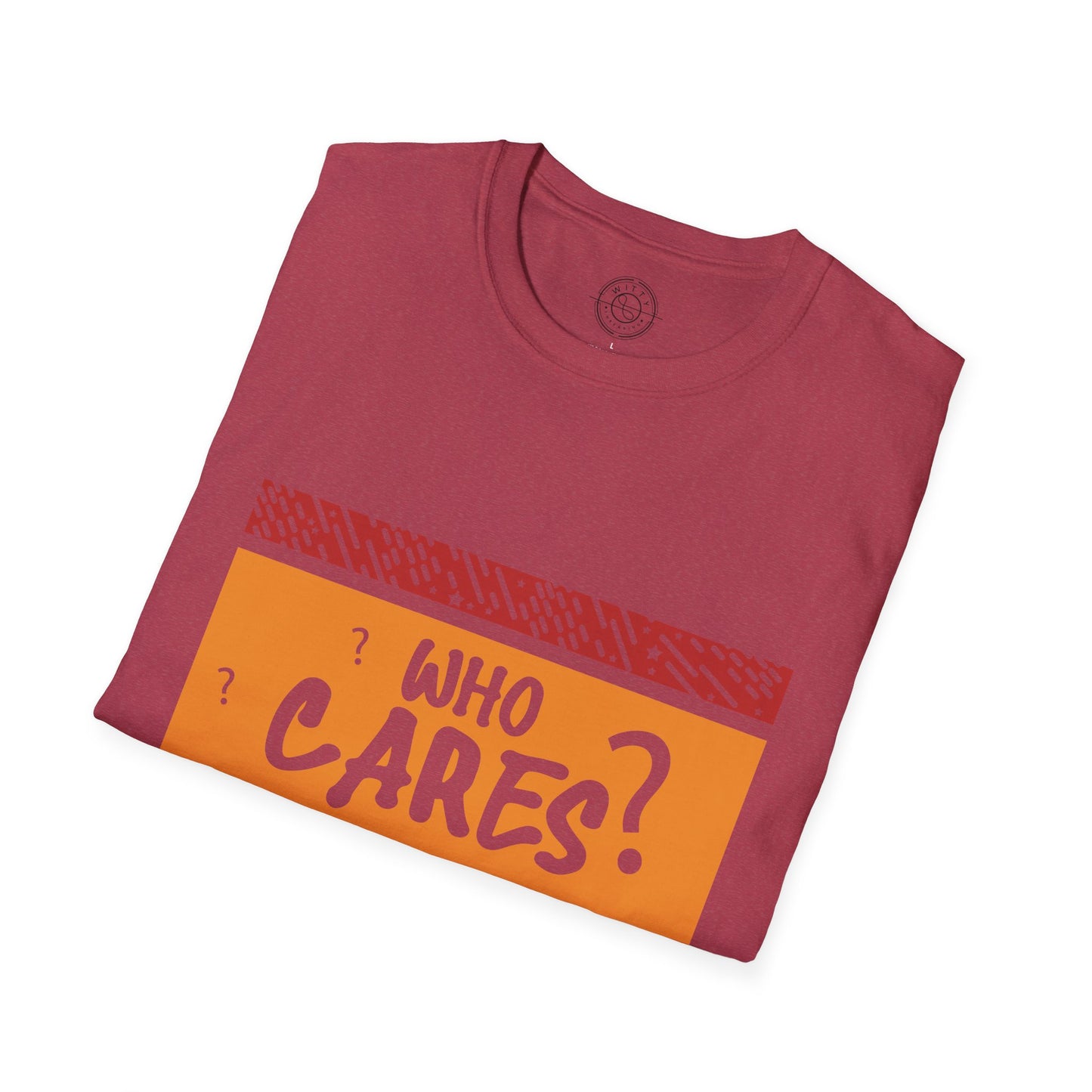 Who Cares - T-Shirt