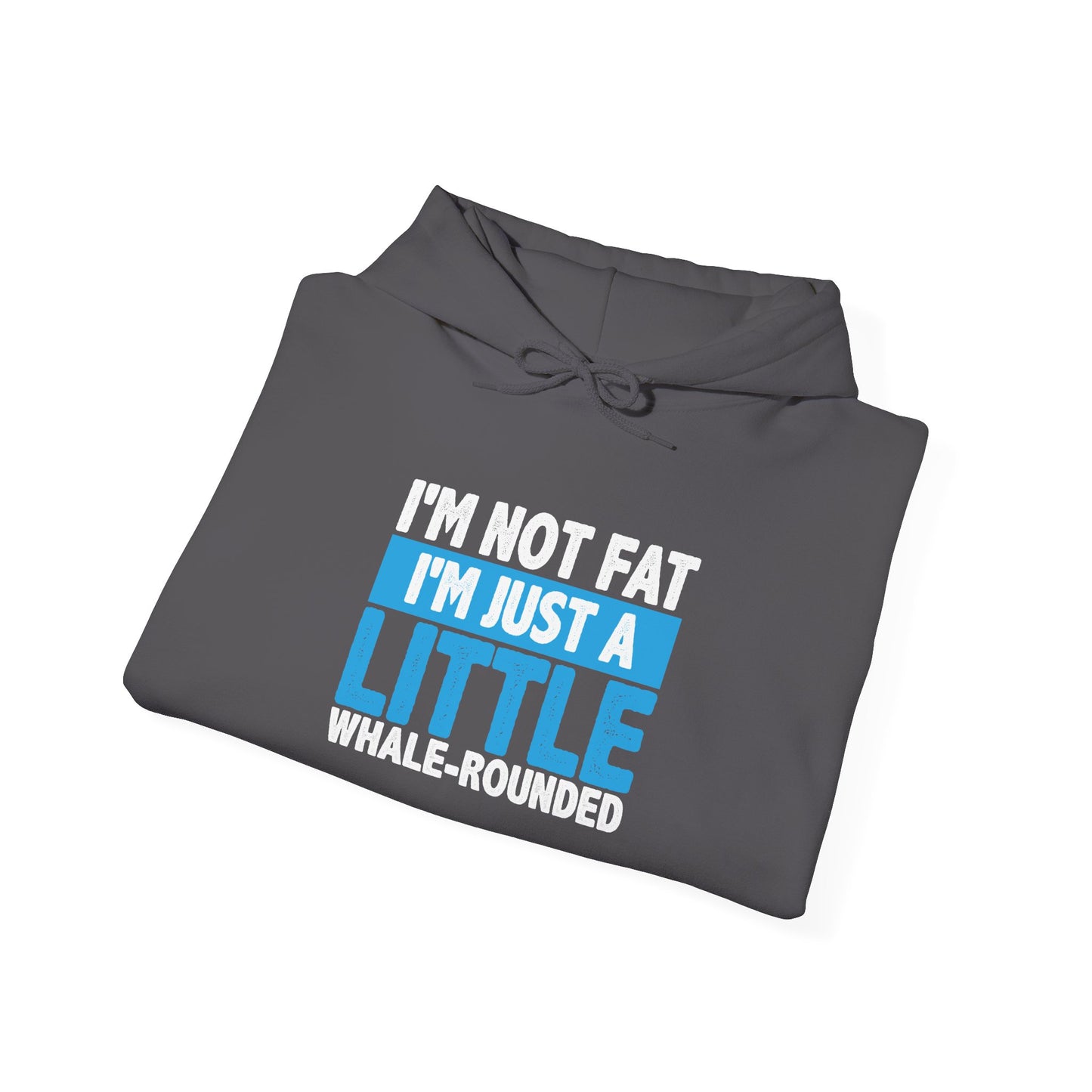 I'm Not Fat - Hoodie