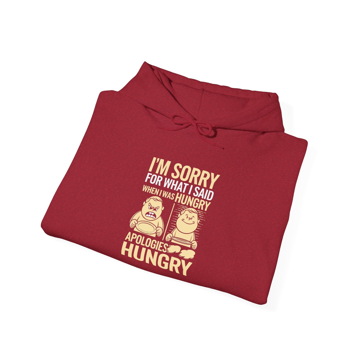 Apologies Hungry - Hoodie