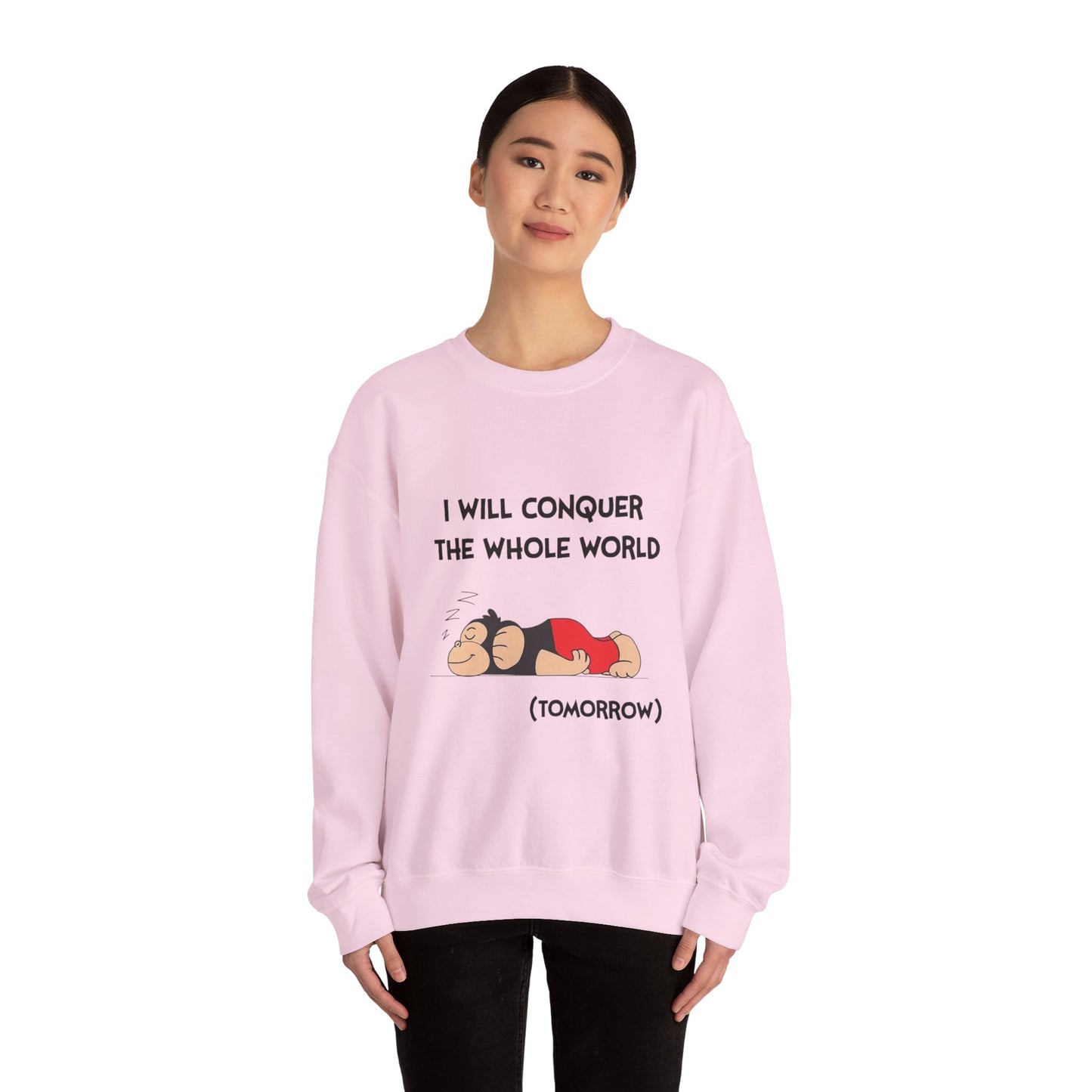 I'll Conquer The Whole World Tomorrow - Sweatshirt