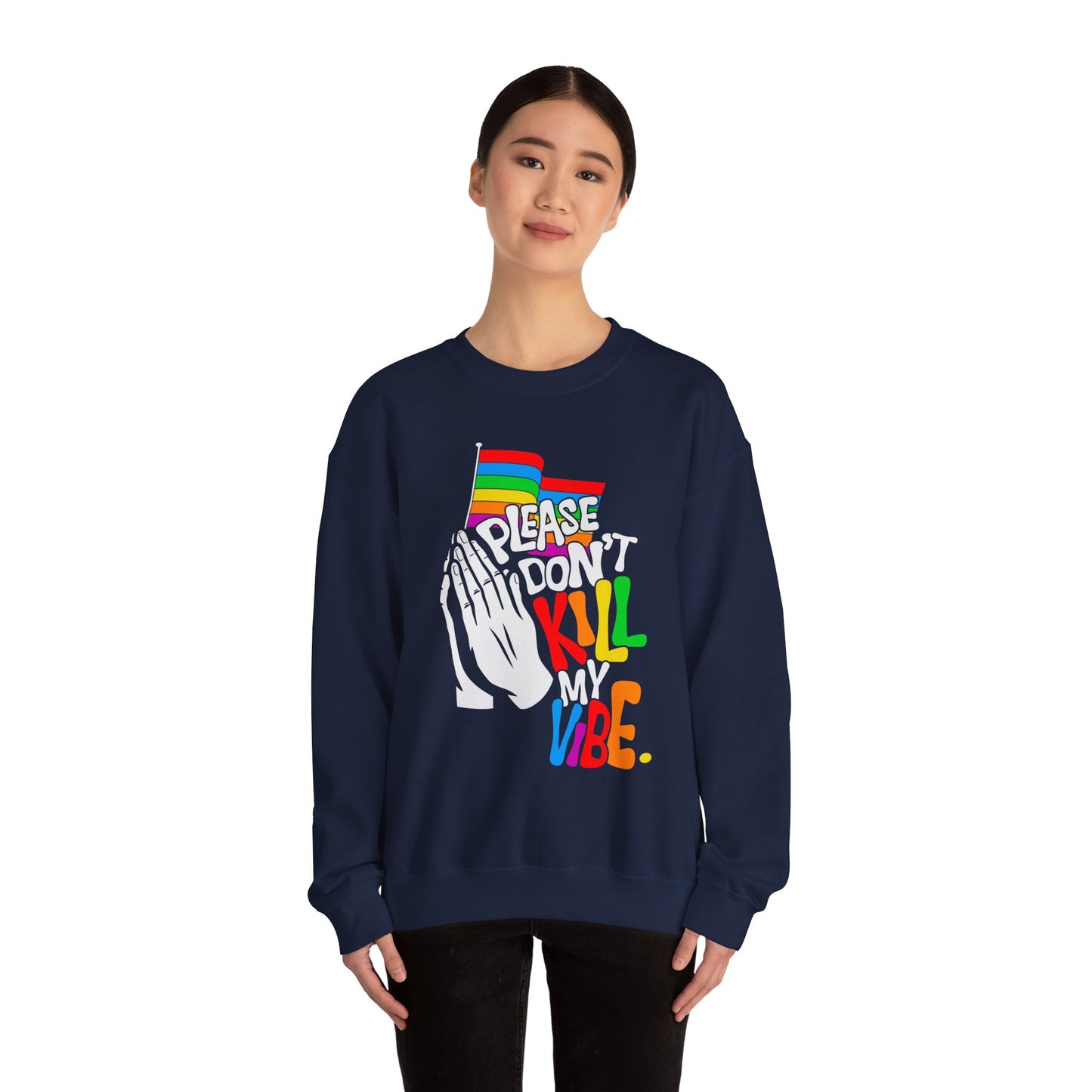 Please Don't Kill My Vibe - Sweatshirt