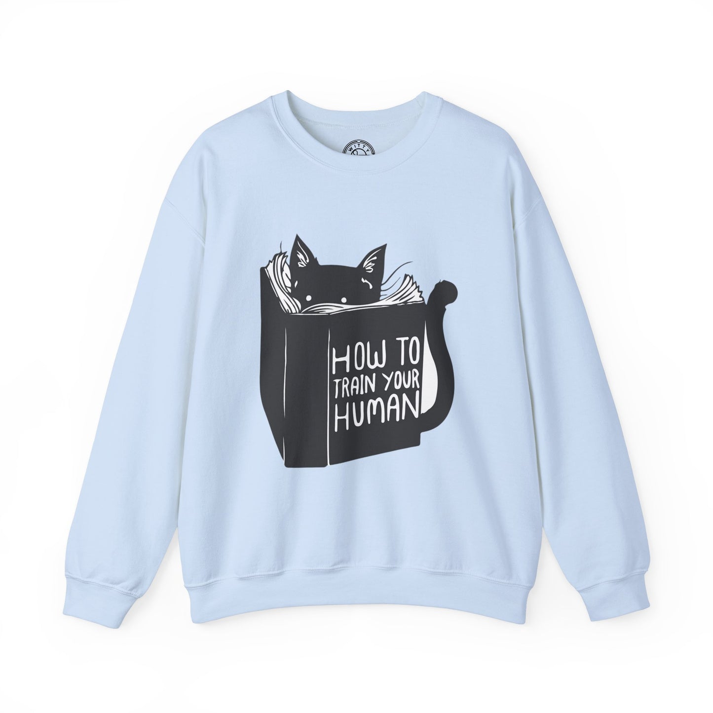 How To Train Your Human - Sweatshirt