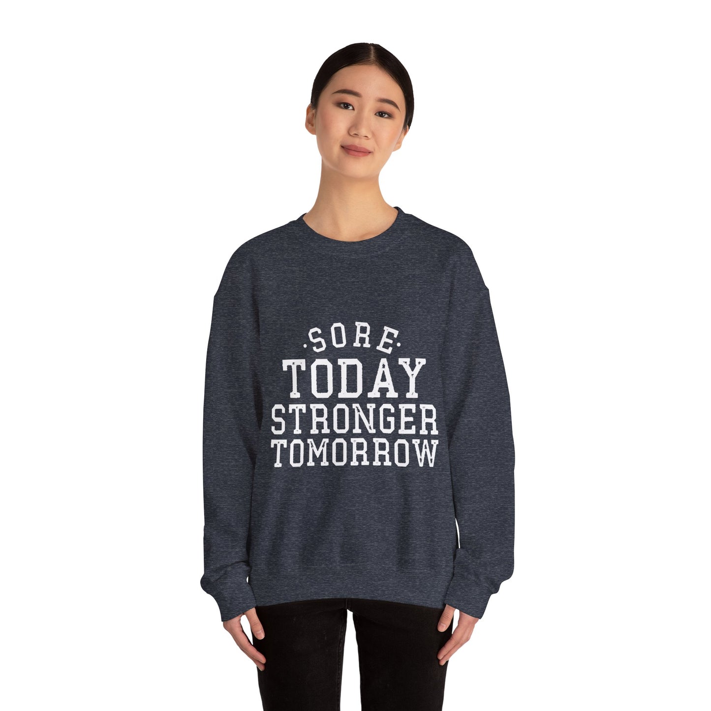 Sore Today Stronger Tomorrow - Sweatshirt