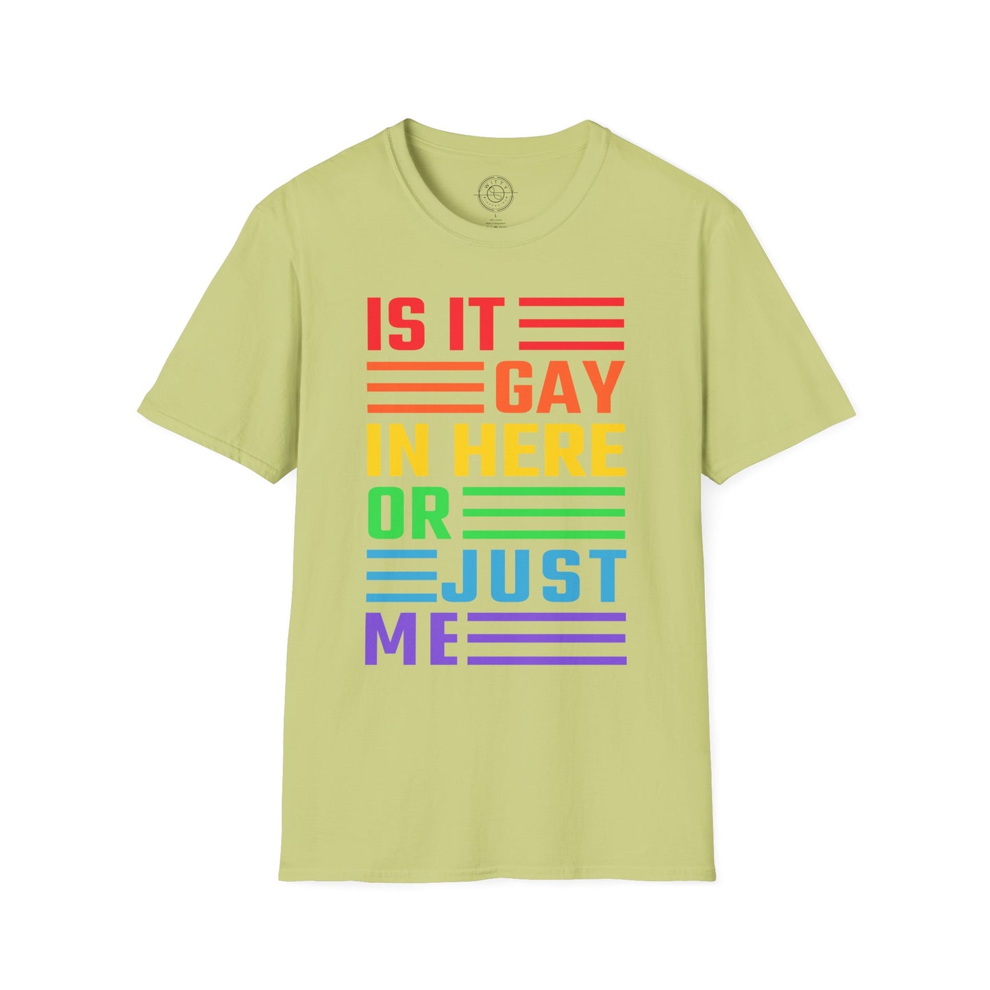 Is it Gay in here or just me - T-Shirt