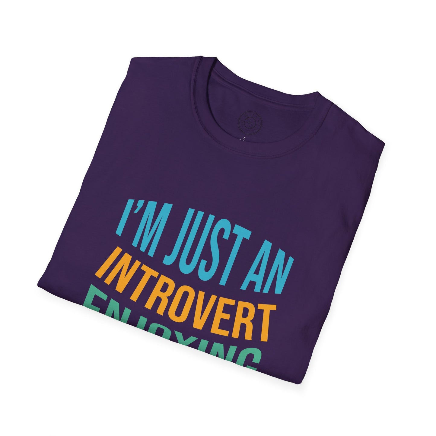 I'm Just an Introvert Enjoying my Lonliness - T-Shirt