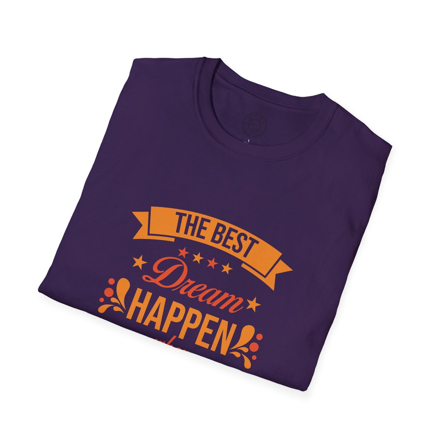 The Best Dream Happen When You're Awake - T-Shirt