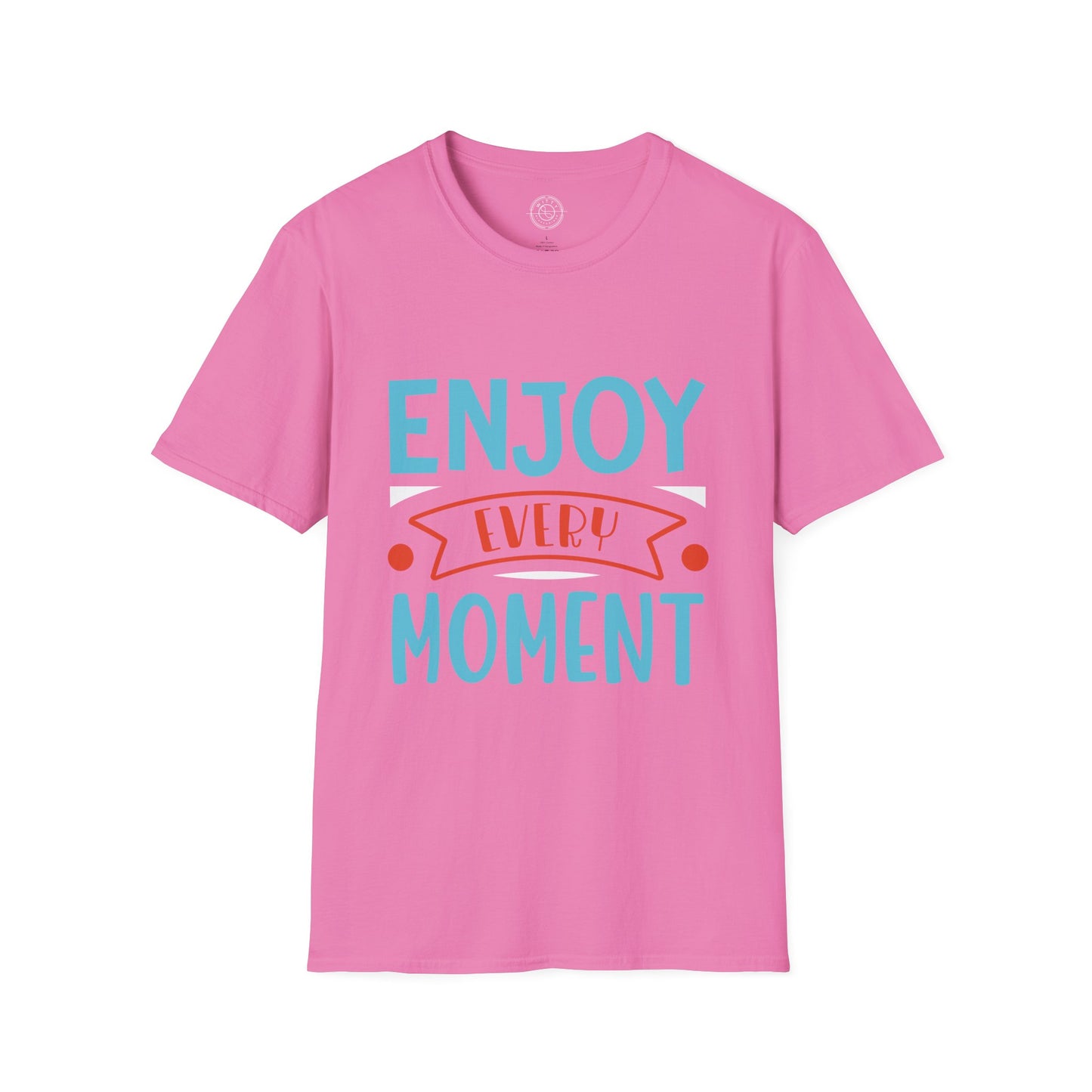 Enjoy Every Moment - T-Shirt