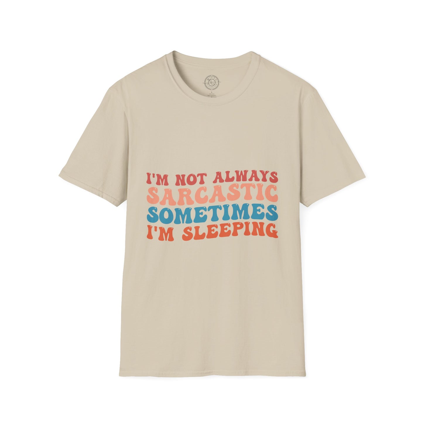 Sometimes I'm Sleeping - T-Shirt