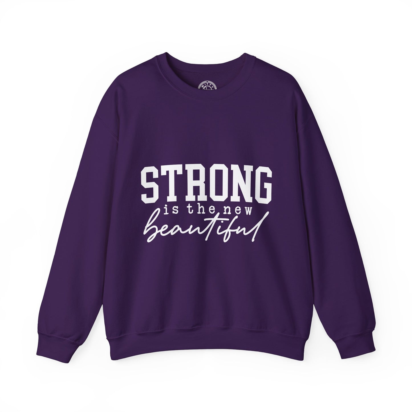 Strong is the new BEAUTIFUL - Sweatshirt