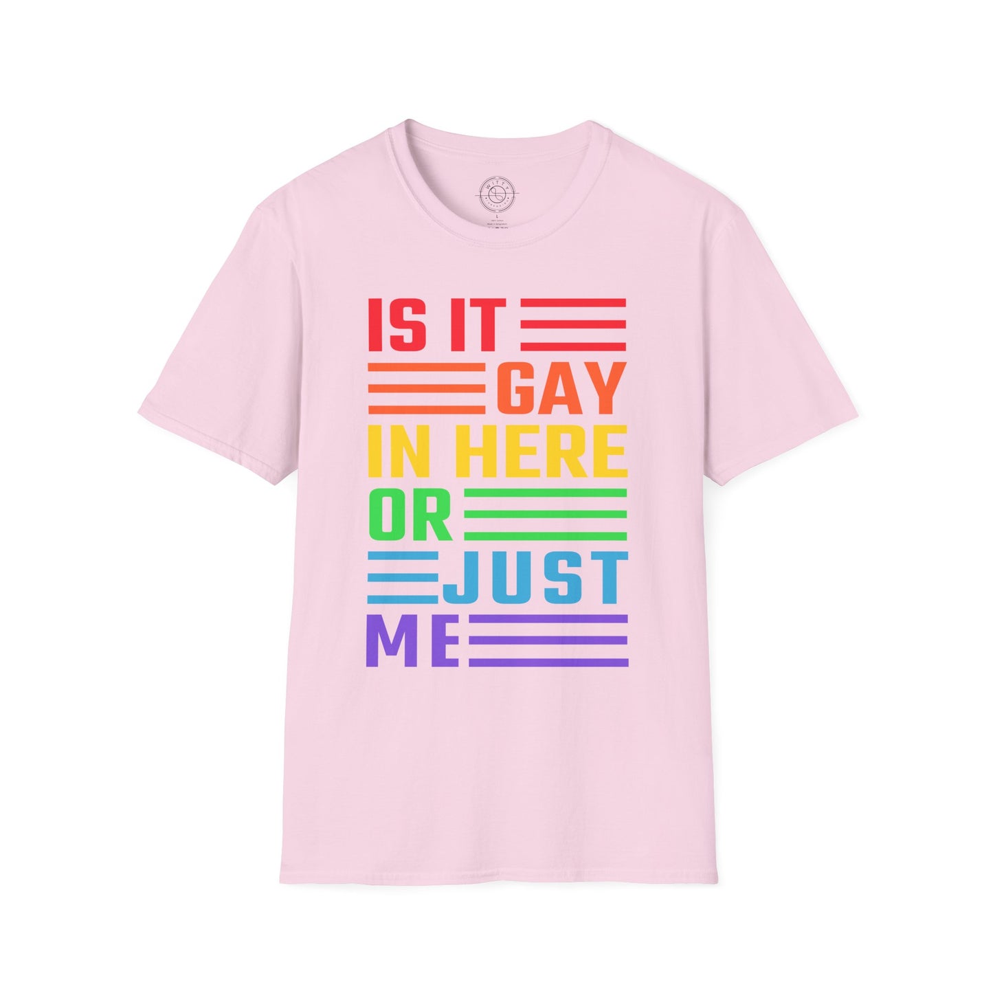 Is it Gay in here or just me - T-Shirt