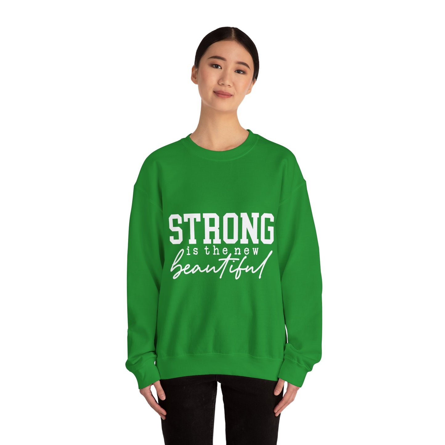 Strong is the new BEAUTIFUL - Sweatshirt
