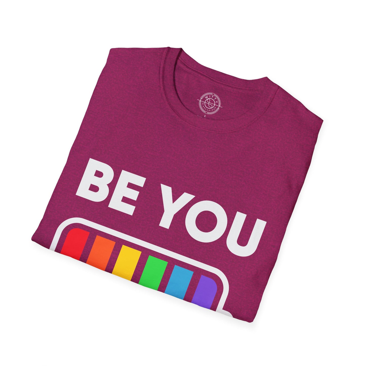 Be You - T-Shirt