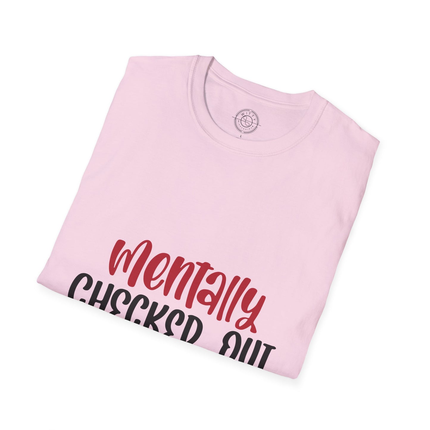 Mentally Checked Out - T-Shirt
