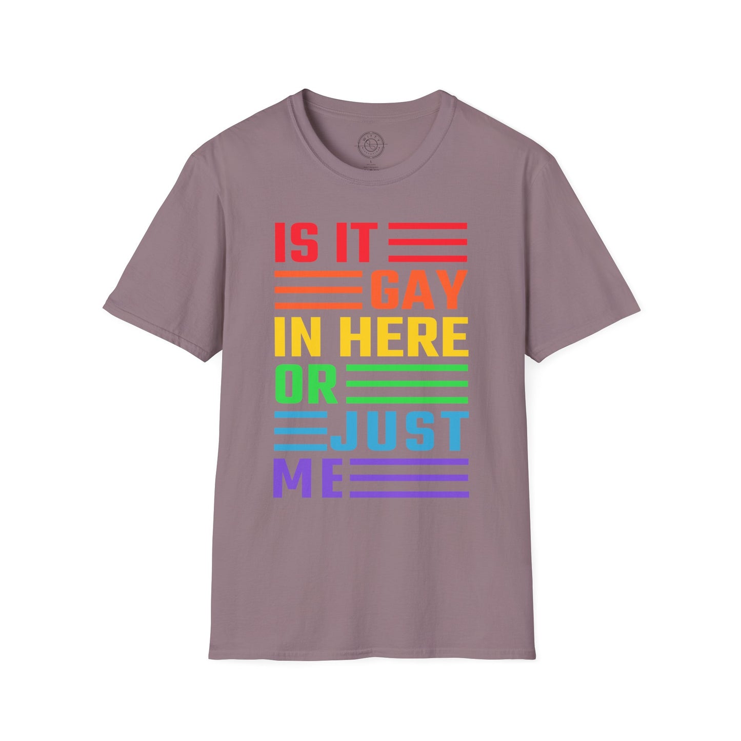 Is it Gay in here or just me - T-Shirt