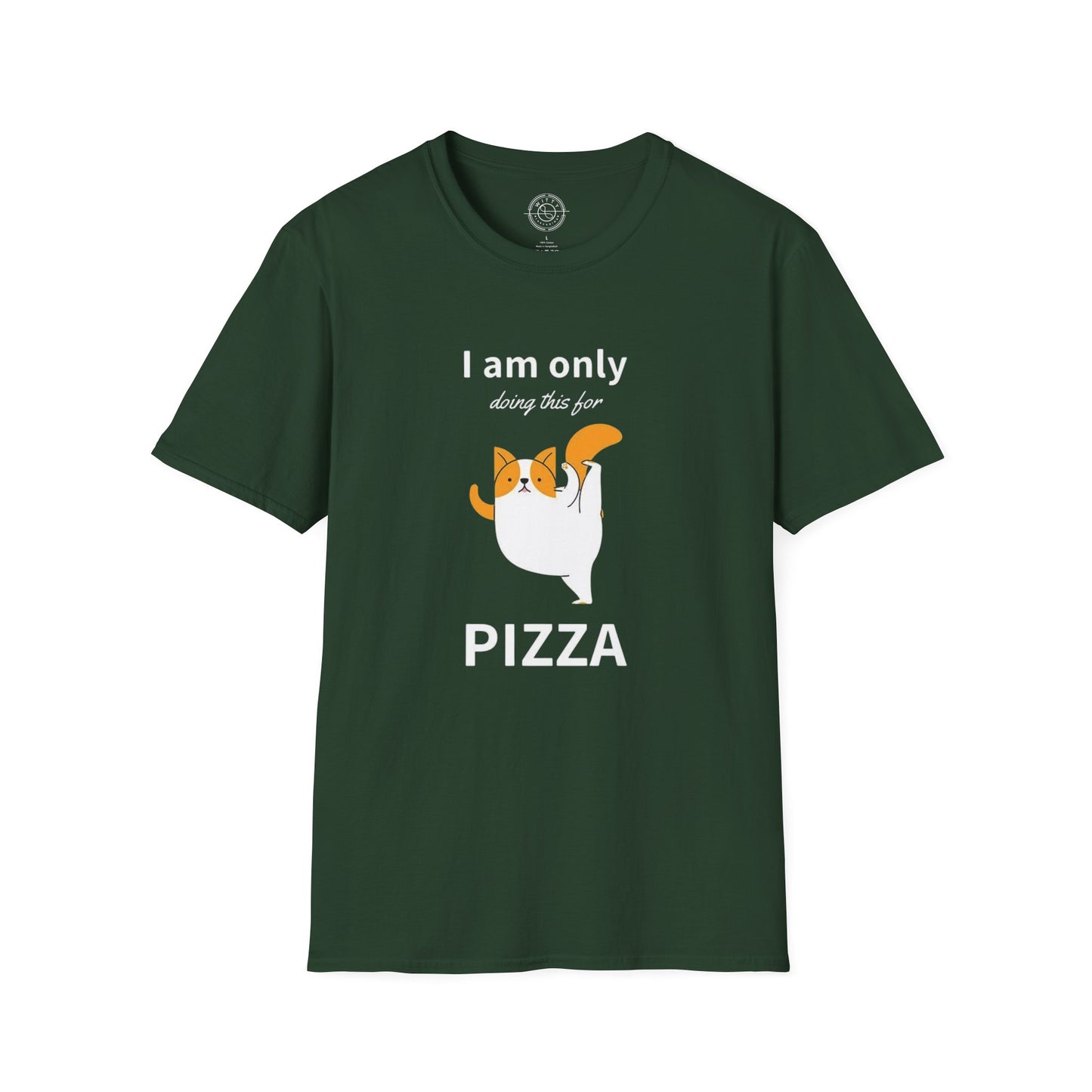 I'm only doing this for a PIZZA - T-Shirt