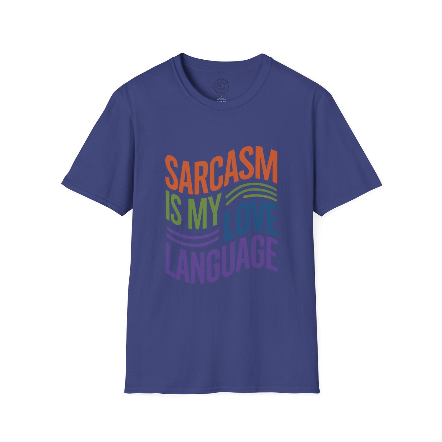 Sarcasm is my Love Language - T-Shirt