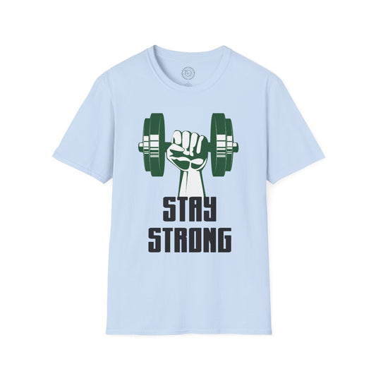 Stay Strong - T-Shirt