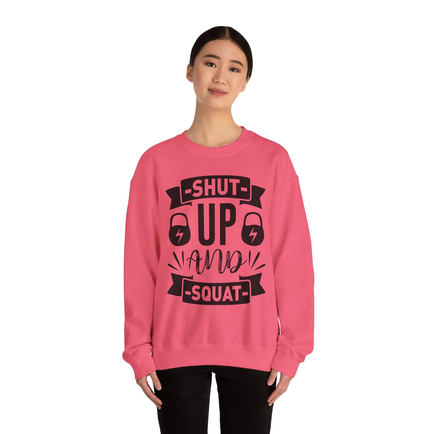 Shut Up and SQUAT - Sweatshirt