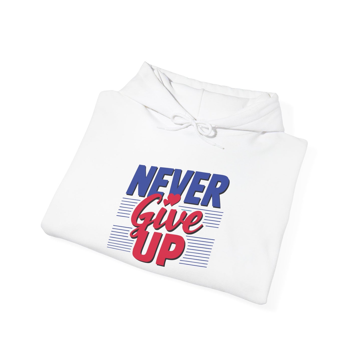 Never Give Up - Hoodie