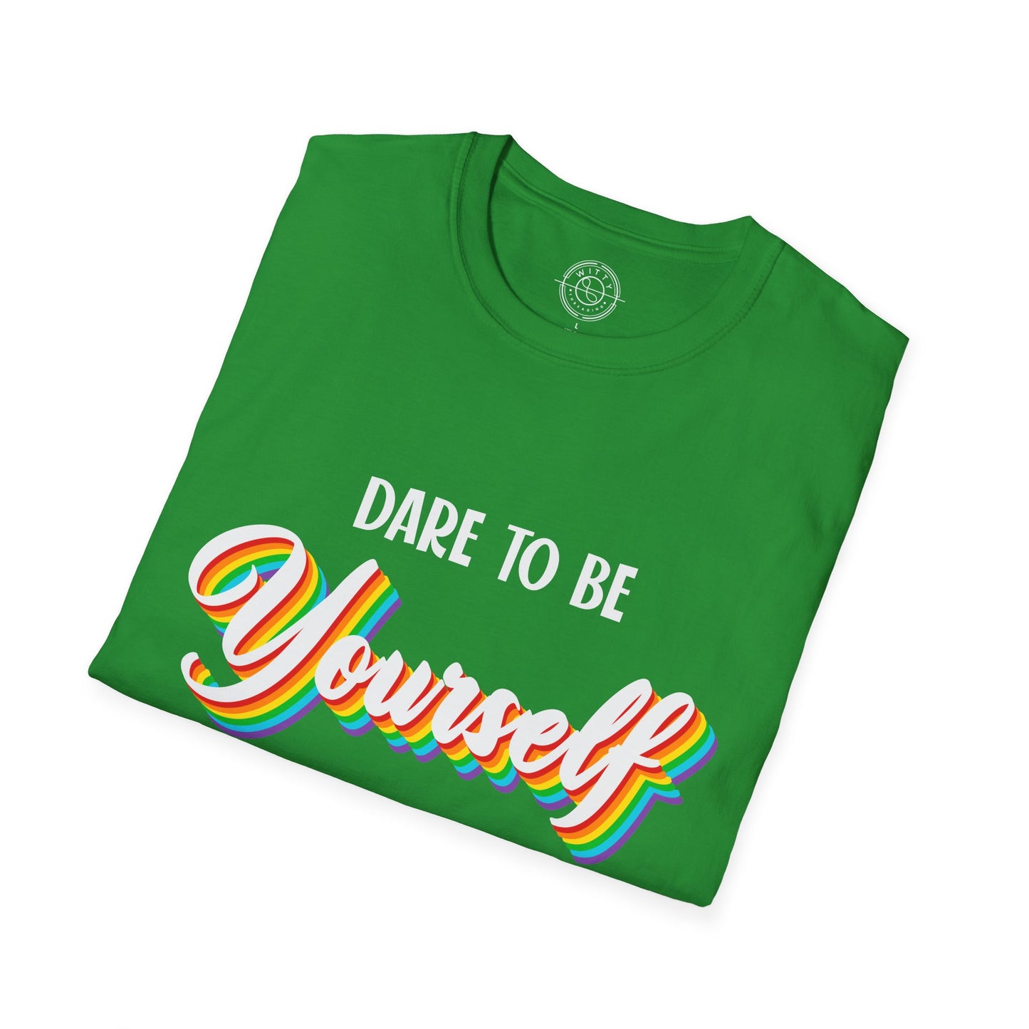 Dare to be Yourself - T-Shirt