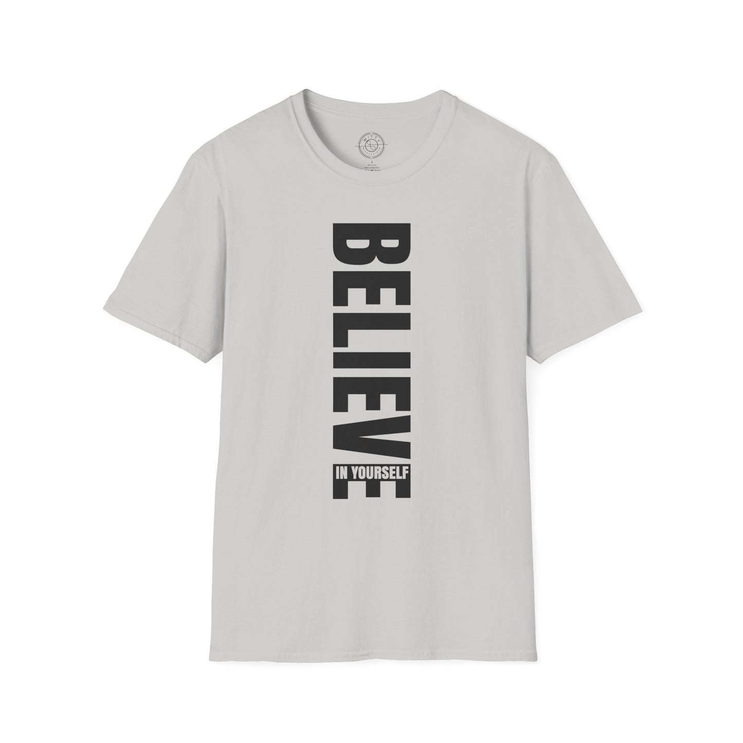 Believe In Yourself - T-Shirt