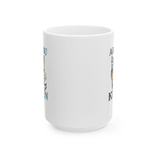 Are You Kitten Me? - Mug