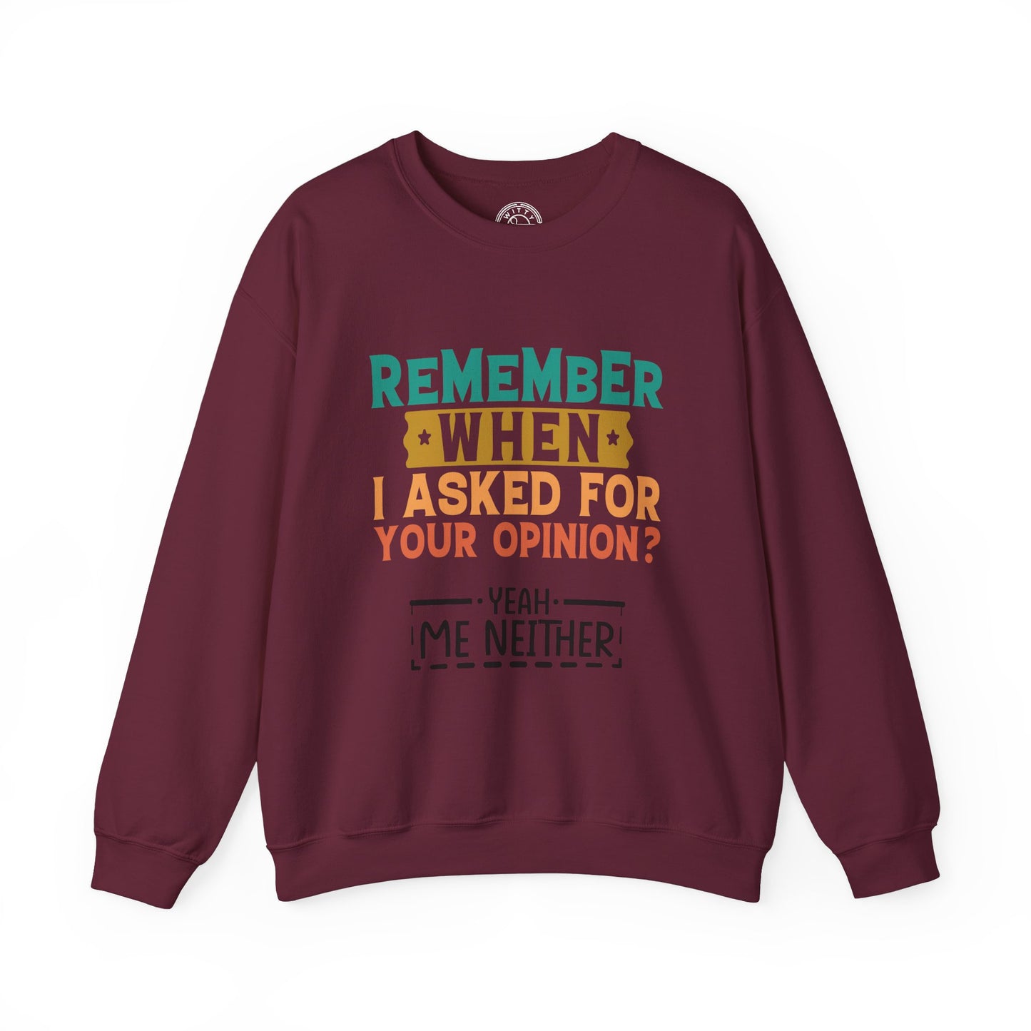 Opinions? - Sweatshirt