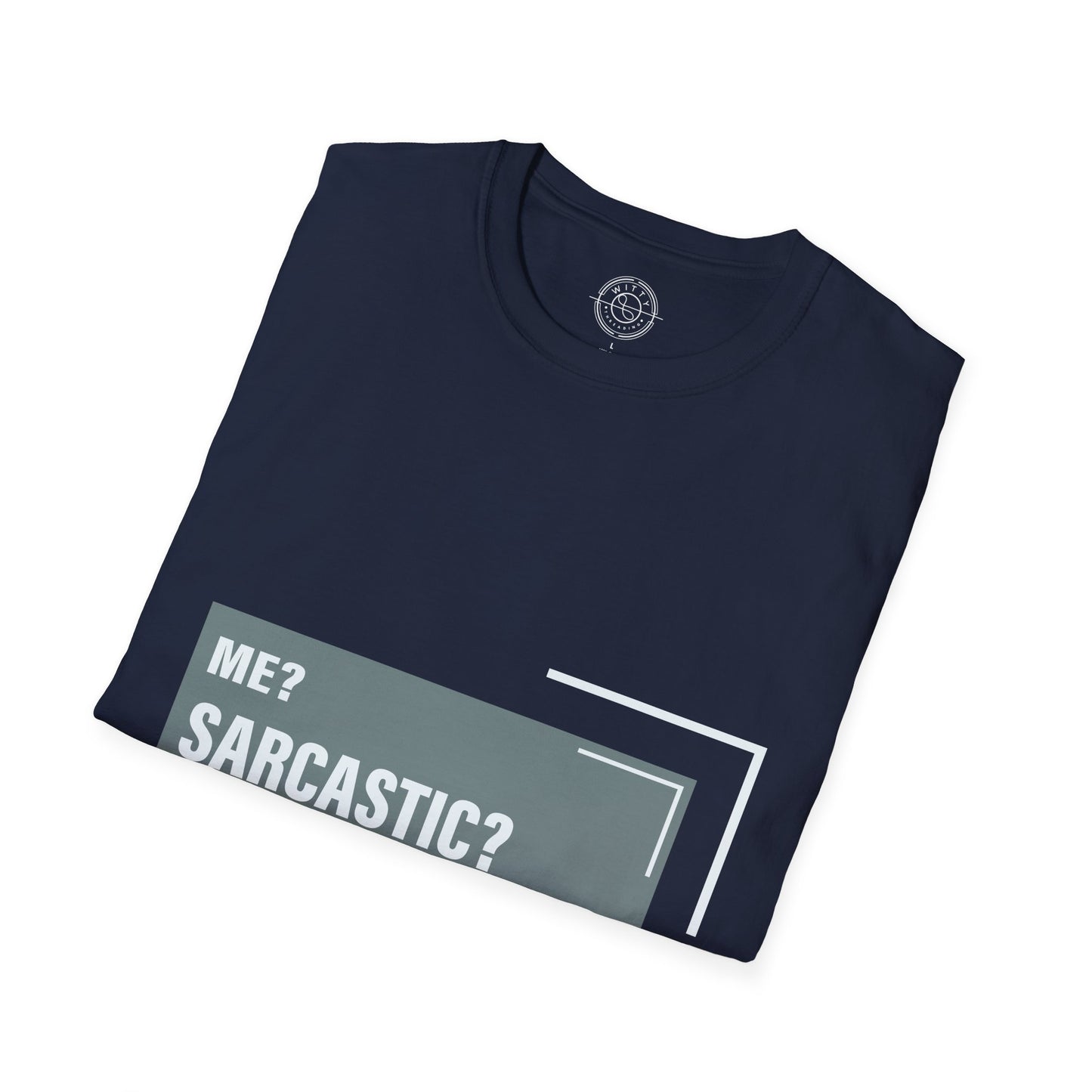 Never Sarcastic - T-Shirt