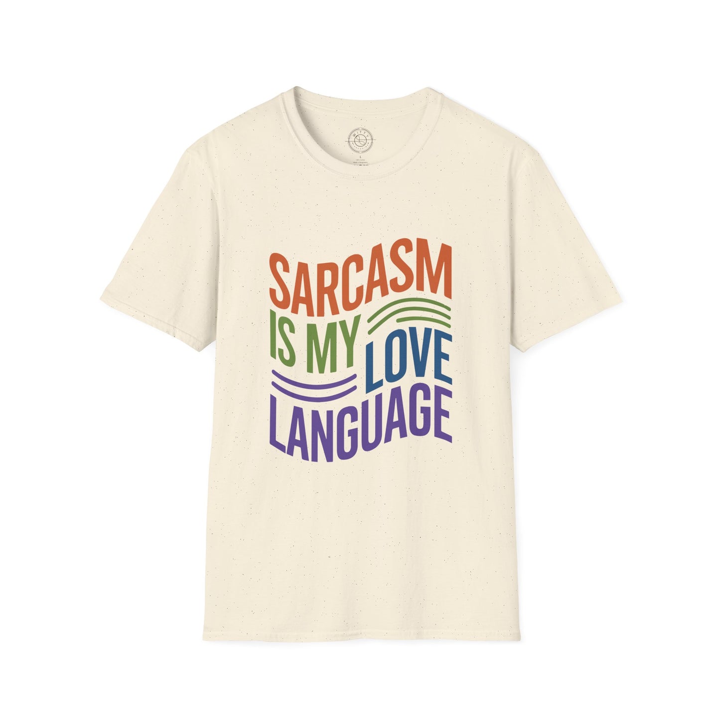 Sarcasm is my Love Language - T-Shirt