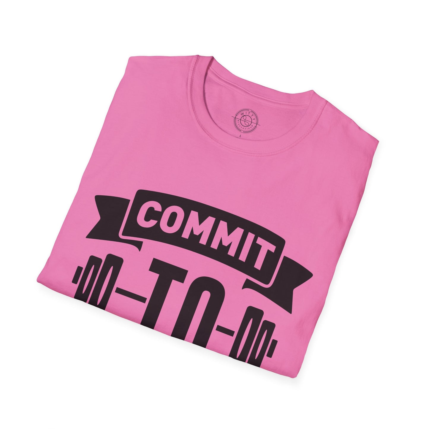 Commit to be FIT - T-Shirt