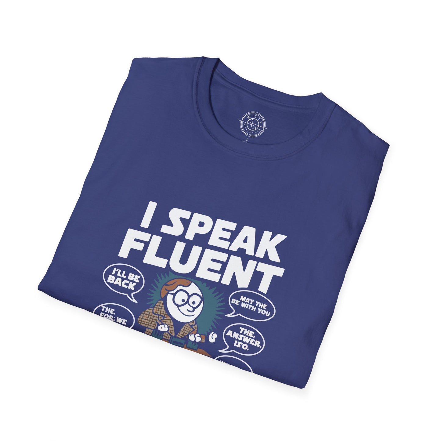 I Speak Fluent Movie Quotes - T-Shirt