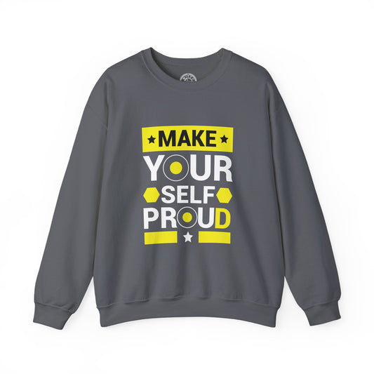 Make Yourself Proud - Sweatshirt