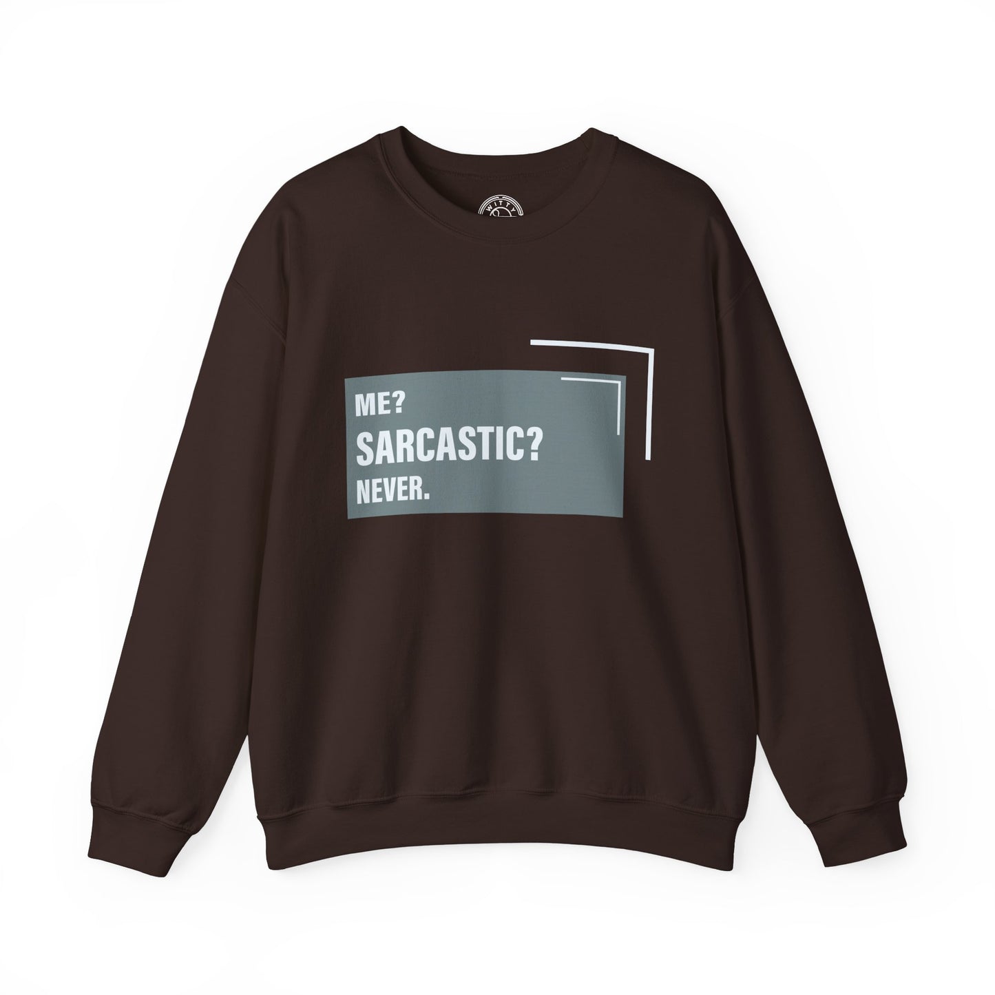 Never Sarcastic - Sweatshirt